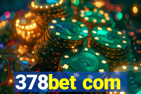 378bet com